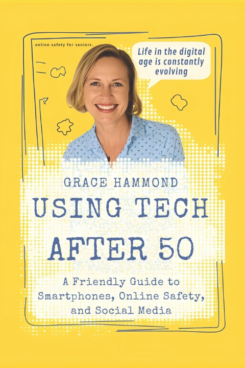 Knjiga Using Tech After 50 Grace Hammond