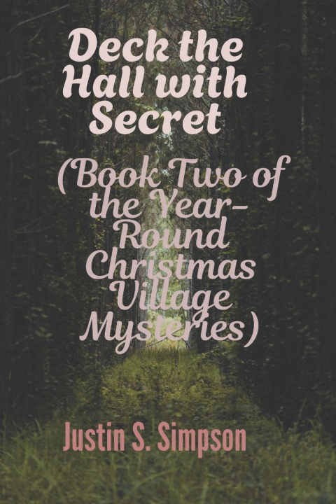 Knjiga Deck the Hall with Secret Justin S Simpson