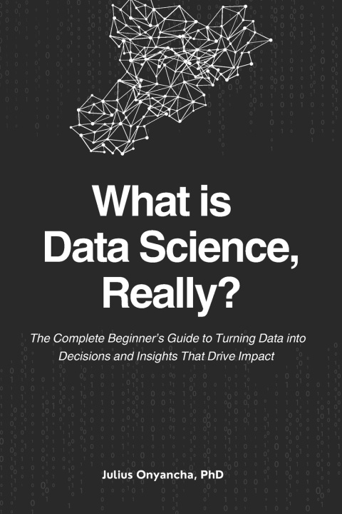 Kniha What is Data Science, Really? Julius Onyancha PhD