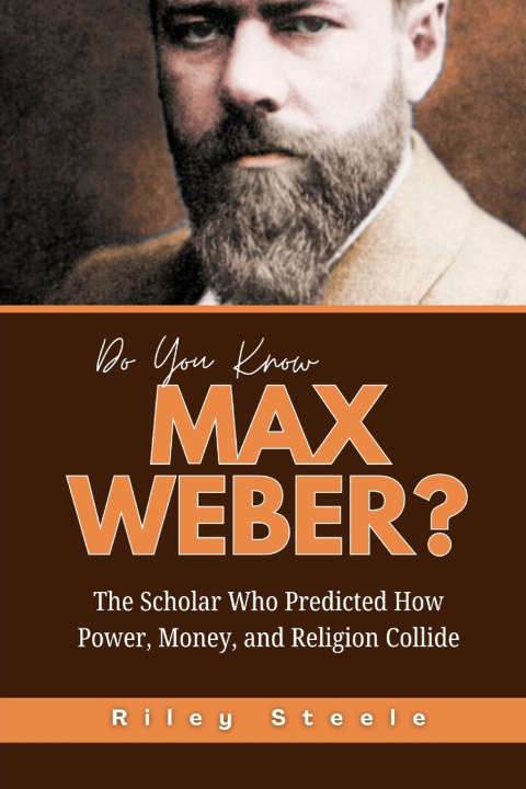 Knjiga Do You Know Max Weber? Riley Steele