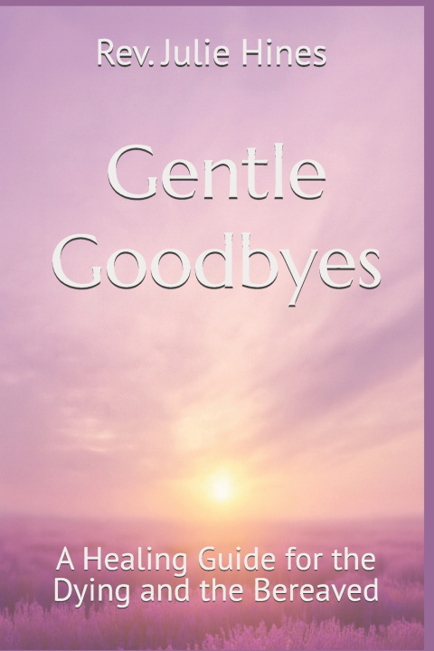 Kniha Gentle Goodbyes Julie Hines