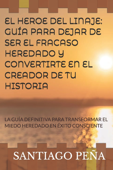 Knjiga EL HEROE DEL LINAJE SANTIAGO PEÑA