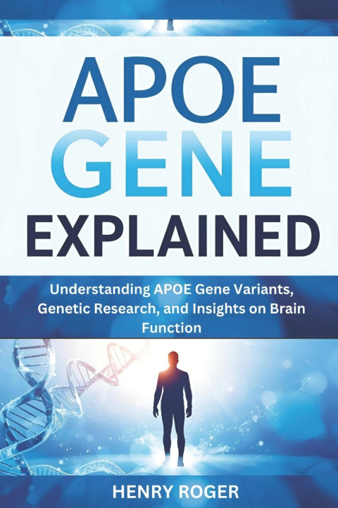 Kniha APOE Gene Explained Henry Roger