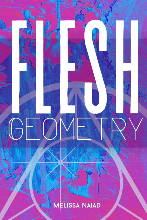 Kniha Flesh Geometry Melissa Naiad