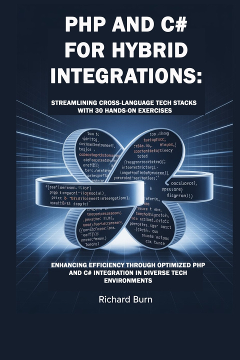 Kniha PHP and C# for Hybrid Integrations Richard Burn