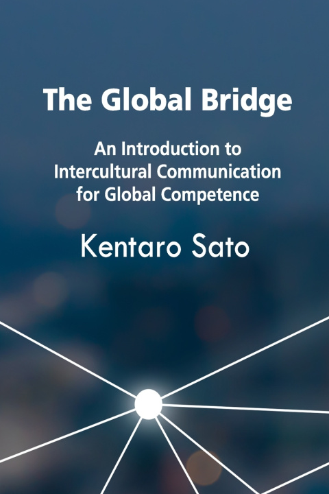 Kniha The Global Bridge Kentaro Sato