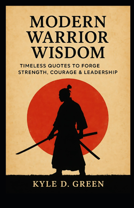 Kniha Modern Warrior Wisdom Kyle D. Green