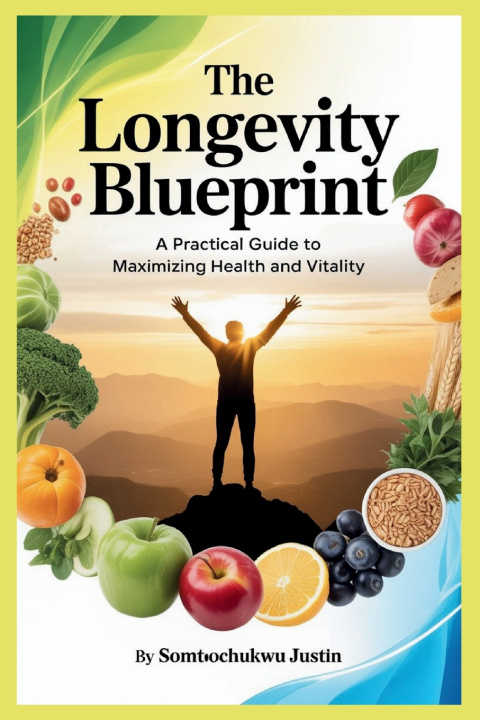 Kniha The Longevity Blueprint somtoochukwu Justin