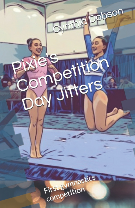 Kniha Pixie's Competition Day Jitters Cynthia Dobson