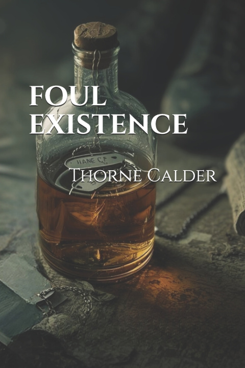 Kniha foul existence Thorne Calder