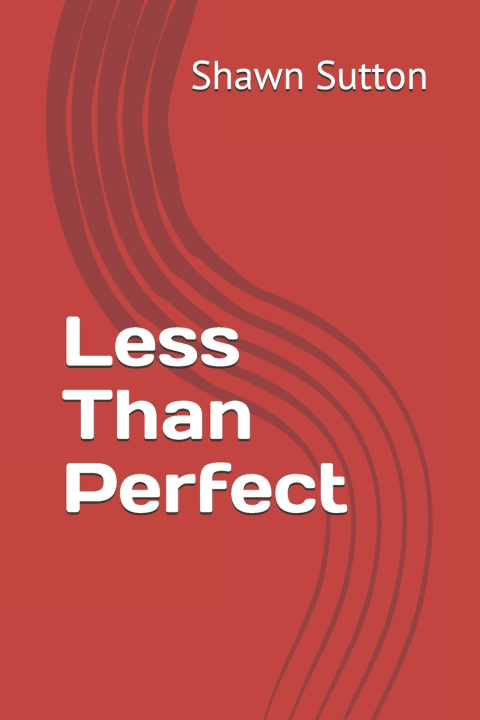 Kniha Less Than Perfect Shawn k Sutton Sr.