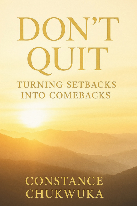 Knjiga DON'T QUIT Constance Chukwuka