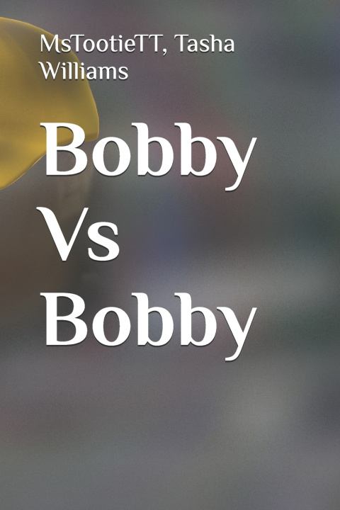 Kniha Bobby Vs Bobby MsTootie TT