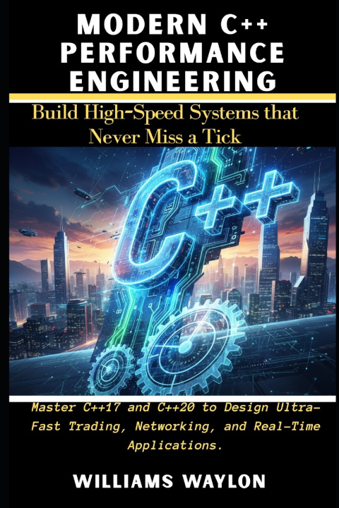 Kniha MODERN C++ PERFORMANCE ENGINEERING Williams Waylon