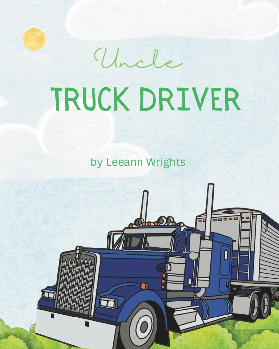 Kniha Uncle Truck Driver Leeann Wrights
