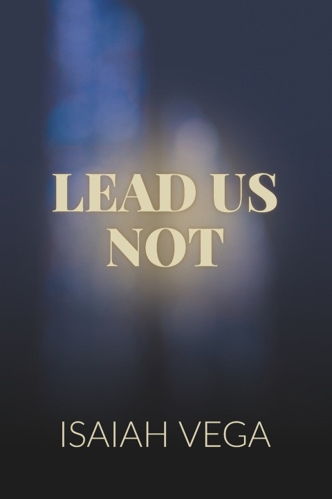 Knjiga Lead Us Not Isaiah Vega