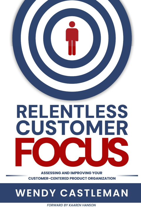Kniha Relentless Customer Focus Wendy Castleman