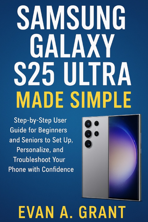 Kniha Samsung Galaxy S25 Ultra Made Simple Evan A. Grant