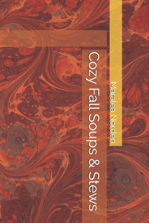 Knjiga Cozy Fall Soups & Stews Maralea Norden