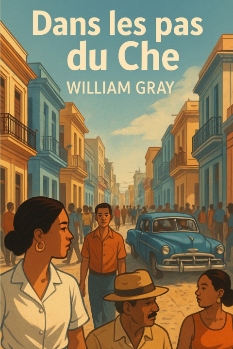 Boek Dans les pas du Che William GRAY