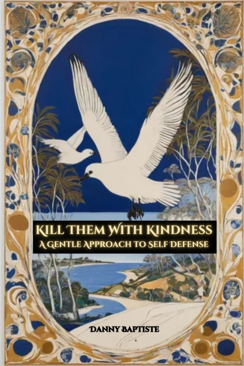Kniha Kill Them With Kindness Danny Baptiste