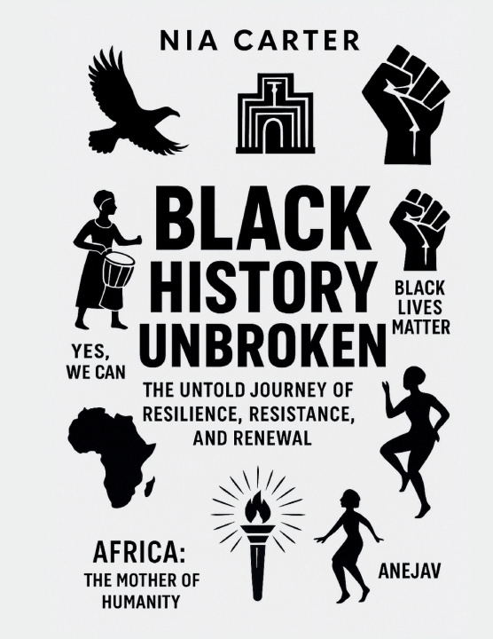 Kniha BLACK HISTORY UNBROKEN Nia Carter