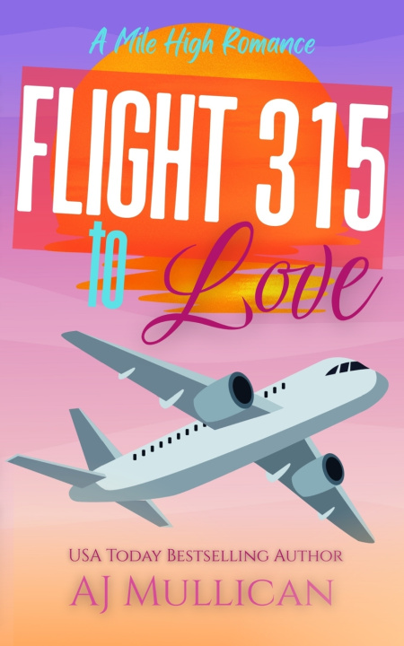 Knjiga Flight 315 to Love AJ Mullican
