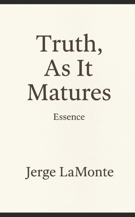 Knjiga Truth As It Matures Jerge LaMonte