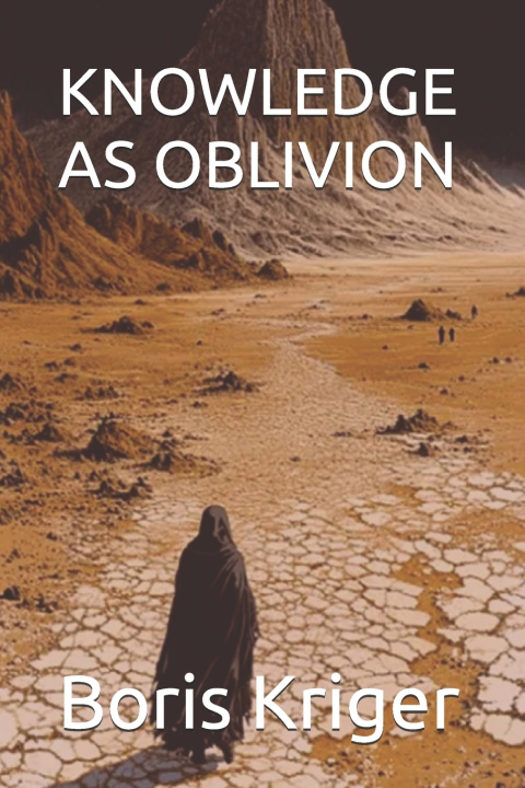Knjiga KNOWLEDGE AS OBLIVION Boris Kriger