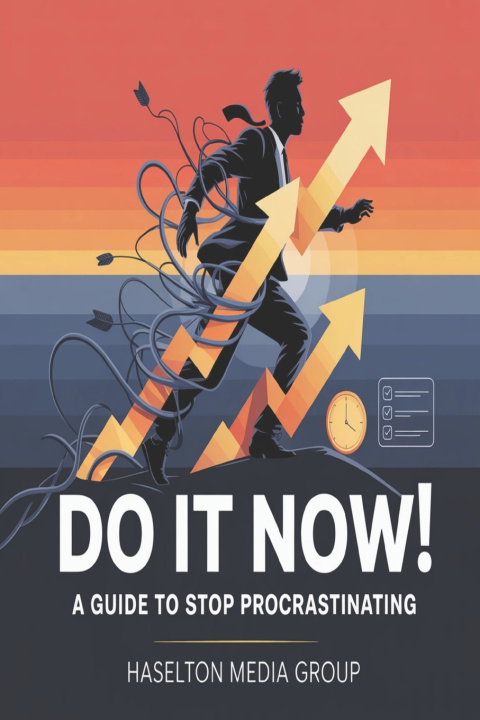 Knjiga Do It Now! Haselton Media Group
