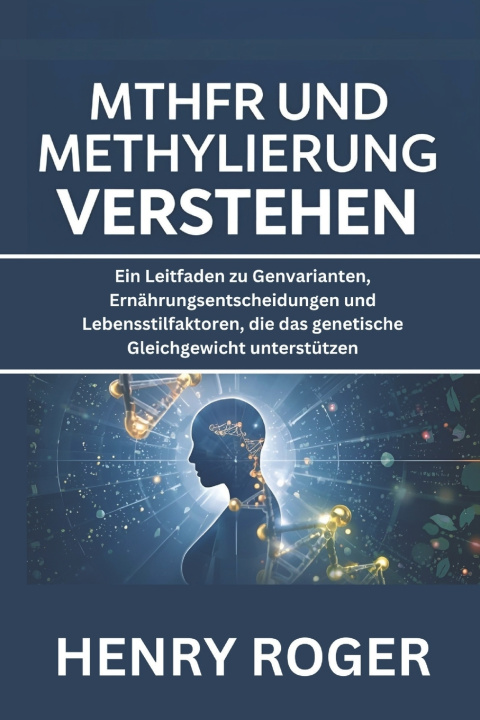 Kniha MTHFR und Methylierung verstehen Henry Roger