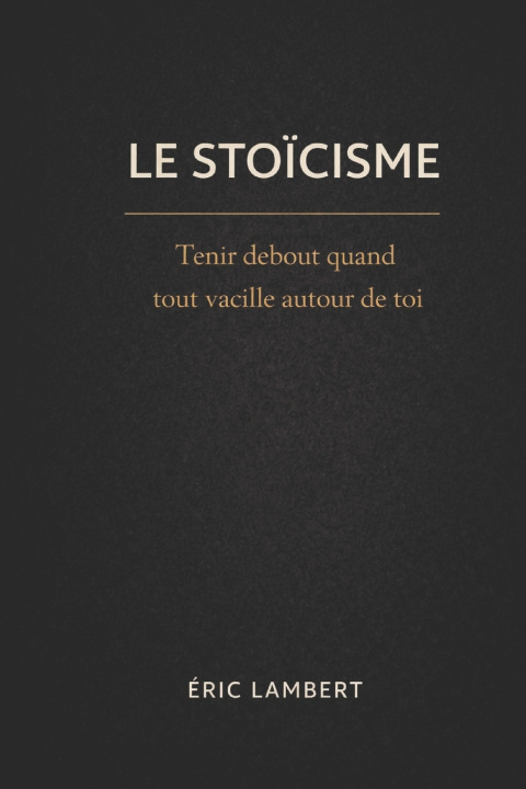 Kniha Le Stoïcisme ERIC LAMBERT