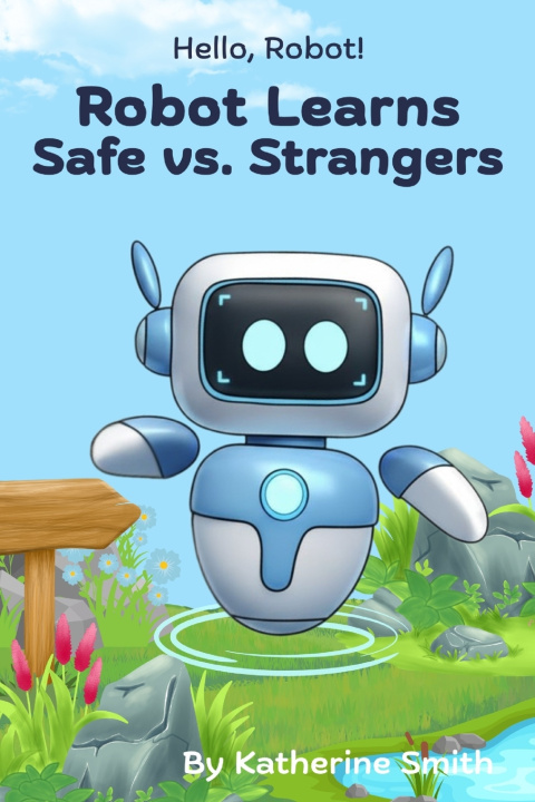 Kniha Robot Learns Safe vs. Strangers Katherine Smith