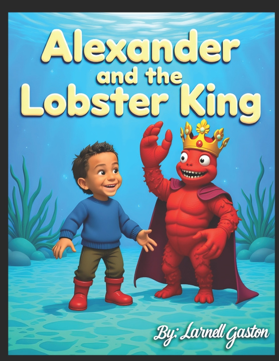 Knjiga Alexander and the Lobster King Larnell Gaston