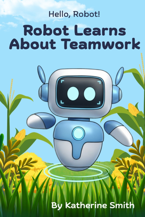 Kniha Robot Learns About Teamwork Katherine Smith
