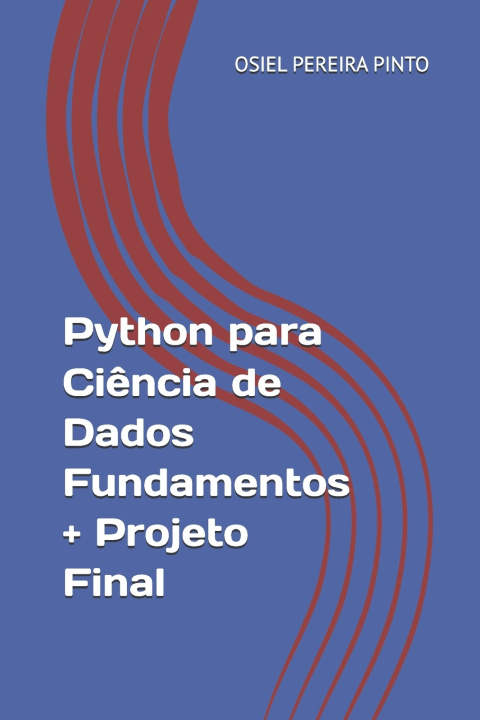 Kniha Python para Ciência de Dados Fundamentos + Projeto Final OSIEL PINTO