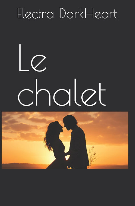 Kniha Le chalet Electra DarkHeart