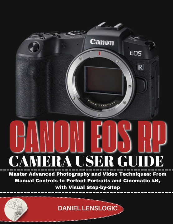Kniha CANON EOS RP CAMERA USER GUIDE Daniel LensLogic