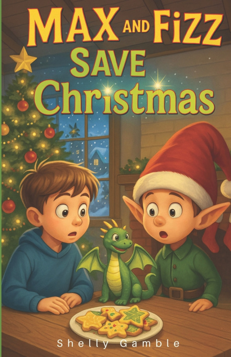 Knjiga Max and Fizz Save Christmas Shelly Gamble