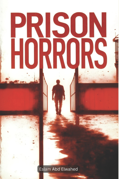 Knjiga Prison Horrors Eslam Abd Elwahed