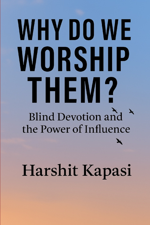 Knjiga Why Do We Worship Them? Harshit Kapasi
