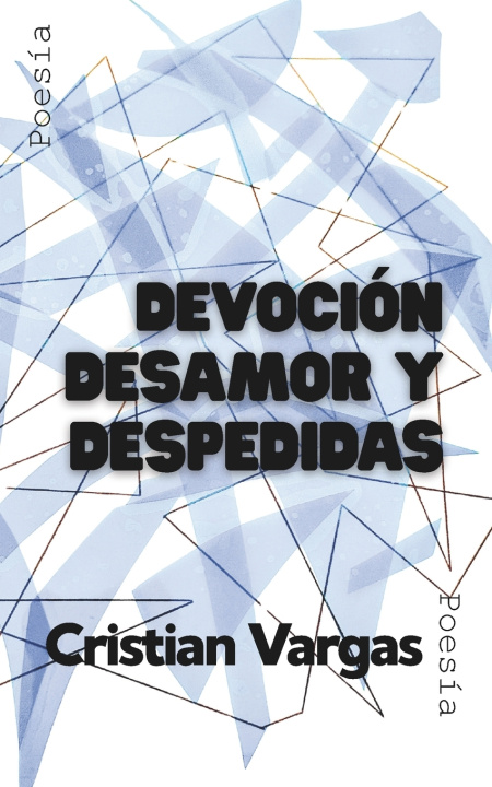Kniha Devoción. Desamor y Despedidas Cristian Camilo Vargas Mosquera