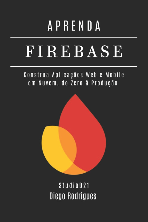 Book APRENDA FIREBASE Edição 2025 Diego Rodrigues