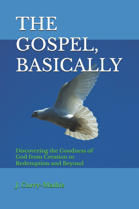 Kniha THE GOSPEL, BASICALLY J. Curry-Mathis