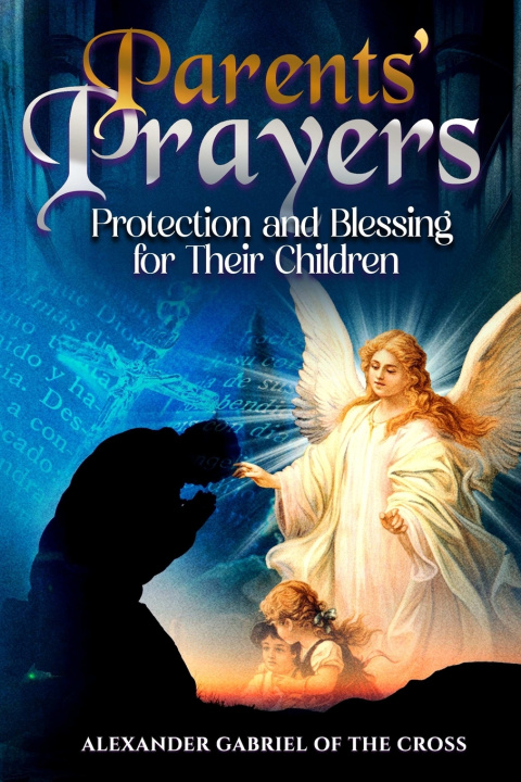 Knjiga Parents' Prayers Alexander Gabriel of the Cross