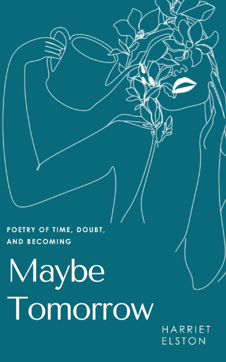 Kniha Maybe Tomorrow Harriet Elston