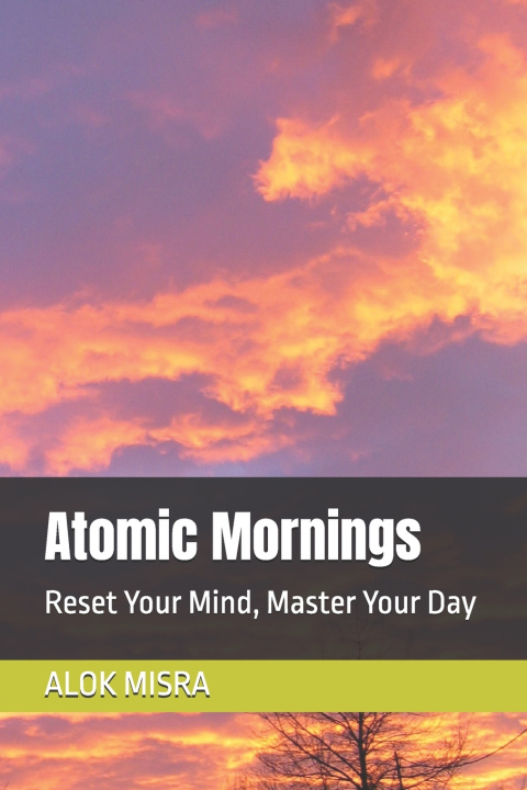 Kniha Atomic Mornings ALOK MISRA