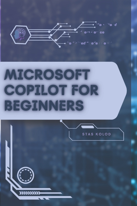 Book Microsoft Copilot for Beginners Stas Kolod