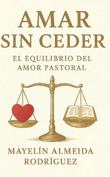 Kniha Amar sin ceder Mayelín Almeida Rodríguez