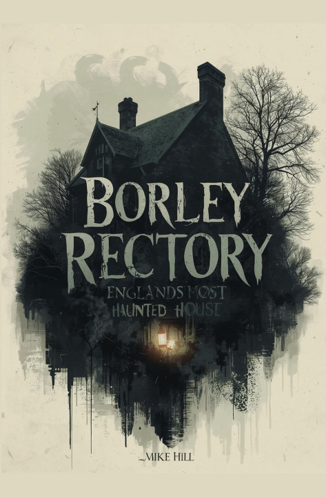 Knjiga Borley Rectory Mike Hill
